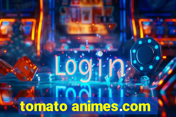 tomato animes.com